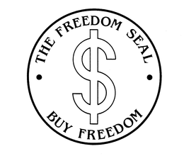THE FREEDOM SEAL BUY FREEDOM $ trademark