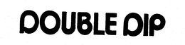 DOUBLE DIP trademark