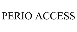 PERIO ACCESS trademark