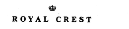 ROYAL CREST trademark