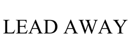 LEAD AWAY trademark