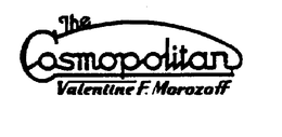 THE COSMOPOLITAN VALENTINE F. MOROZOFF trademark