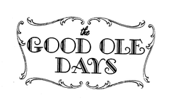 GOOD OLE DAYS trademark