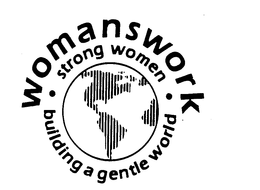 WOMANSWORK STRONG WOMEN BUILDING A GENTLE WORLD trademark