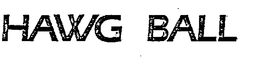 HAWG BALL trademark