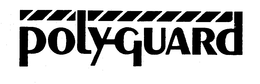 POLY-GUARD trademark