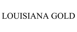 LOUISIANA GOLD trademark