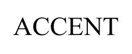 ACCENT trademark