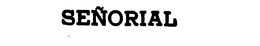 SENORIAL trademark