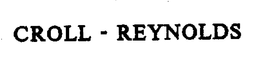 CROLL - REYNOLDS trademark