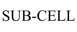 SUB-CELL trademark