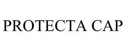 PROTECTA CAP trademark
