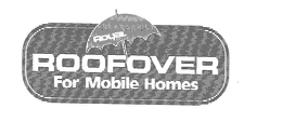 ROYAL ROOFOVER FOR MOBILE HOMES trademark