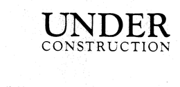 UNDER CONSTRUCTION trademark