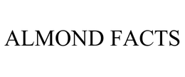 ALMOND FACTS trademark