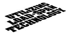 UTILIZING LOAD-SPAN TECHNOLOGY trademark