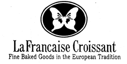 LA FRANCAISE CROISSANT FINE BAKED GOODS IN THE EUROPEAN TRADITION trademark