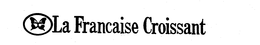 LA FRANCAISE CROISSANT trademark