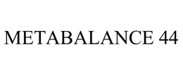 METABALANCE 44 trademark
