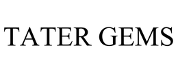 TATER GEMS trademark