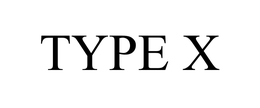 TYPE X trademark
