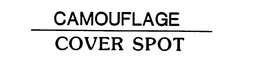 CAMOUFLAGE/COVER SPOT trademark