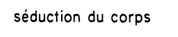 SEDUCTION DU CORPS trademark