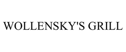WOLLENSKY'S GRILL trademark