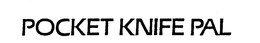 POCKET KNIFE PAL trademark