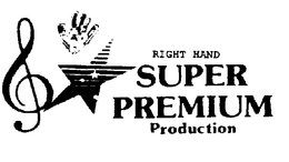 RIGHT HAND SUPER PREMIUM PRODUCTION trademark