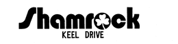 SHAMROCK KEEL DRIVE trademark