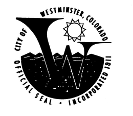 CITY OF WESTMINSTER, COLORADO W OFFICIAL SEAL-INCORPORATED 1911 trademark