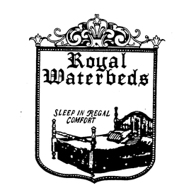 ROYAL WATERBEDS SLEEP IN REGAL COMFORT trademark