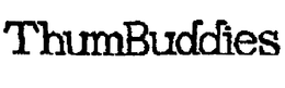 THUMBUDDIES trademark