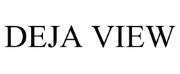 DEJA VIEW trademark