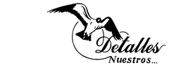 DETALLES NUESTROS... trademark