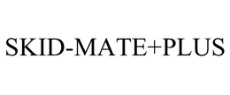 SKID-MATE+PLUS trademark