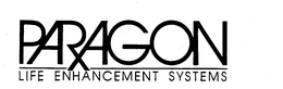 PARAGON LIFE ENHANCEMENT SYSTEMS trademark