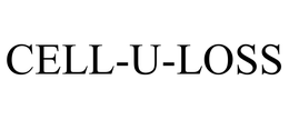 CELL-U-LOSS trademark