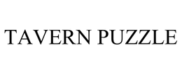 TAVERN PUZZLE trademark