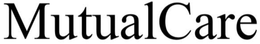 MUTUAL CARE trademark