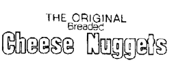 THE ORIGINAL BREADED CHEESE NUGGETS trademark