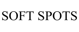 SOFT SPOTS trademark