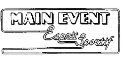 MAIN EVENT ESPRIT SPORTIF trademark