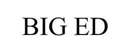 BIG ED trademark