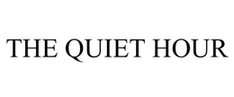 THE QUIET HOUR trademark