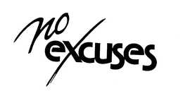 NO EXCUSES trademark