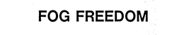 FOG FREEDOM trademark