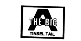 THE BIG A TINSEL TAIL trademark