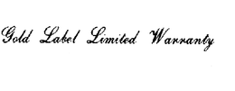 GOLD LABEL LIMITED WARRANTY trademark